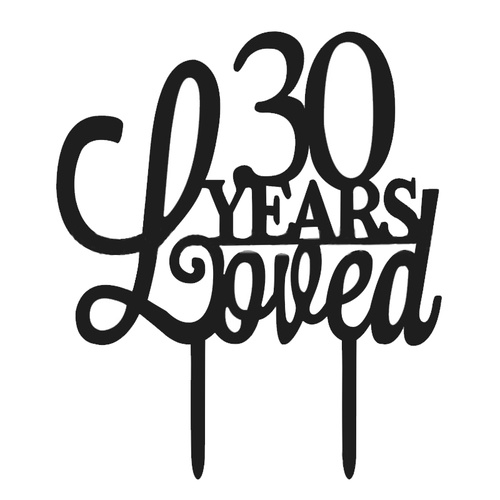 Black Acrylic Topper 30 Years Loved