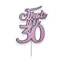 Fuck Im 30 Pink Glitter Cake Topper