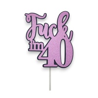 Fuck Im 40 Pink Glitter Cake Topper