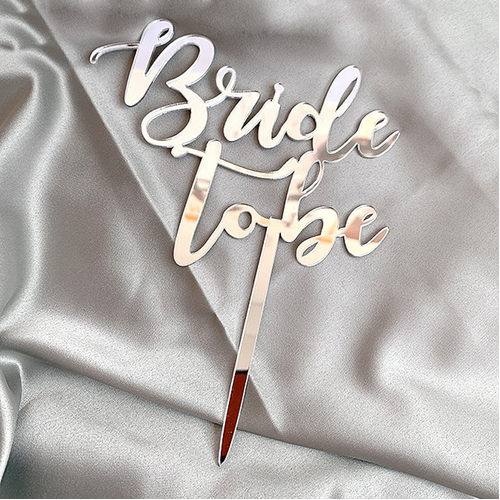 Mirror Silver Acrylic Bride To Be Cake Topper